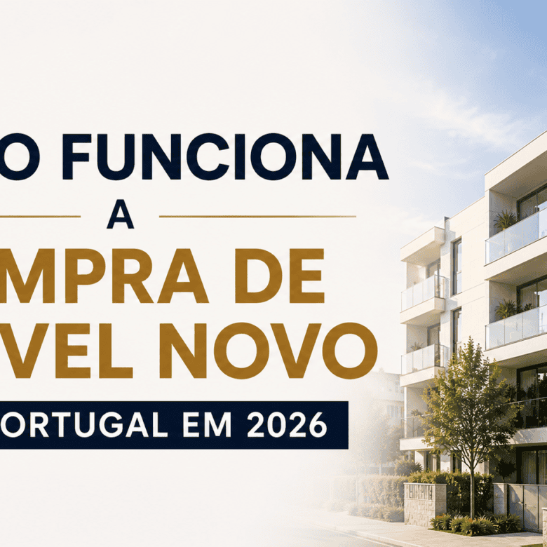 Como Funciona a Compra de Imóvel Novo em Portugal em 2026